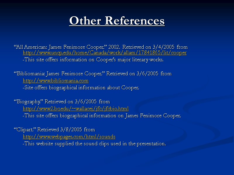 Other References  “All American: James Fenimore Cooper.” 2002. Retrieved on 3/4/2005 from 